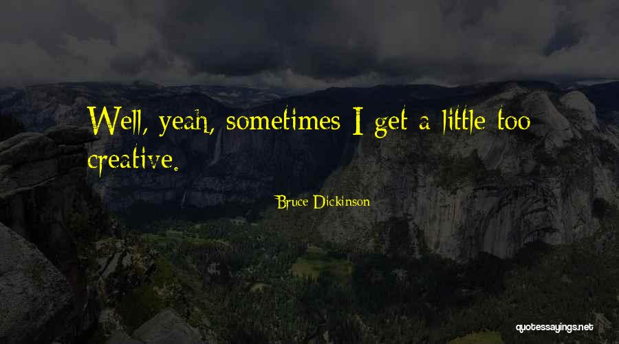 Gretas Quotes By Bruce Dickinson Gretas Quotes By Bruce Dickinson