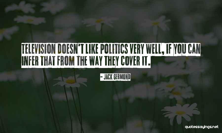 Gretas Quotes By Jack Germond Gretas Quotes By Jack Germond