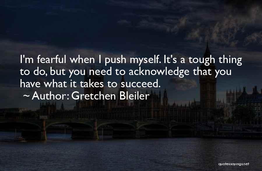 Gretchen Bleiler Quotes 1146778