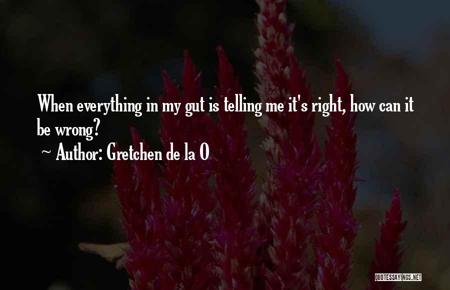 Gretchen De La O Quotes 1760279