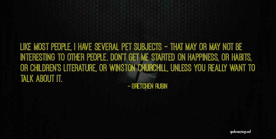 Gretchen Happiness Quotes By Gretchen Rubin