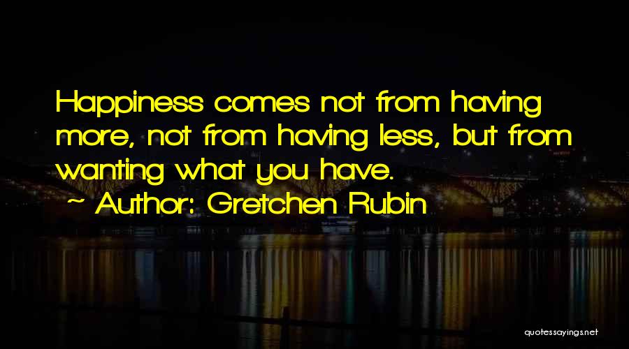 Gretchen Happiness Quotes By Gretchen Rubin