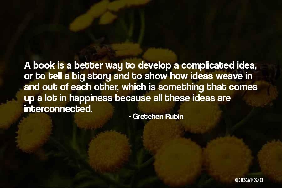 Gretchen Happiness Quotes By Gretchen Rubin