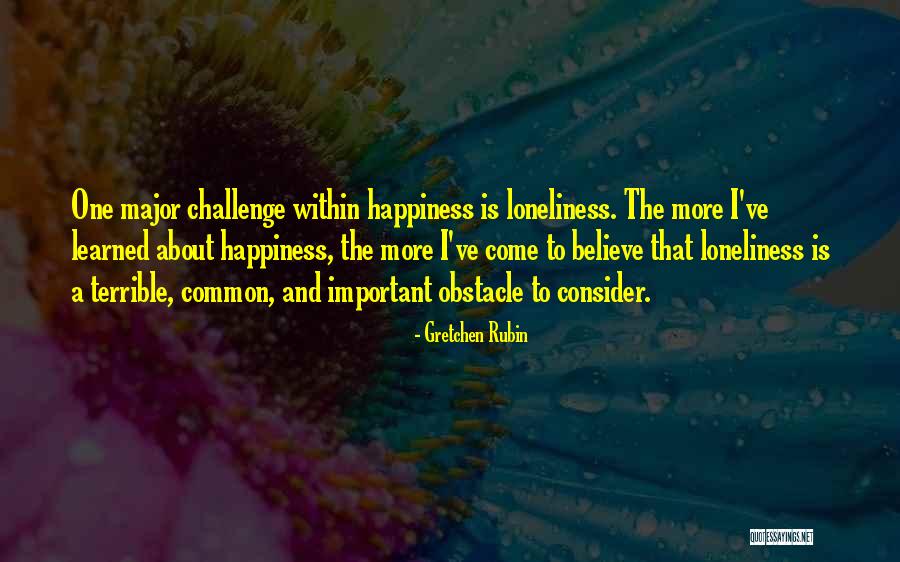 Gretchen Happiness Quotes By Gretchen Rubin