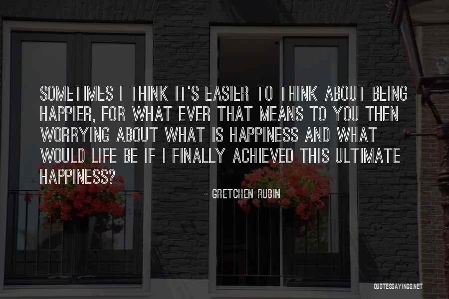 Gretchen Happiness Quotes By Gretchen Rubin