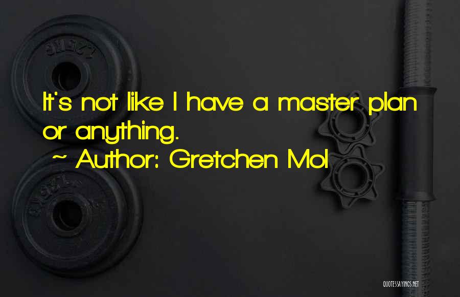 Gretchen Mol Quotes 1020306