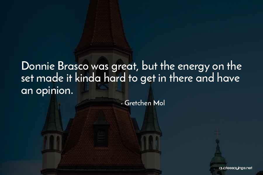 Gretchen Mol Quotes 918783 Gretchen Mol Quotes 918783