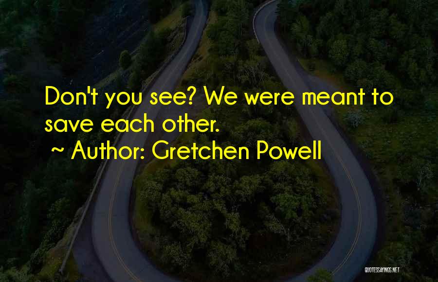 Gretchen Powell Quotes 724844