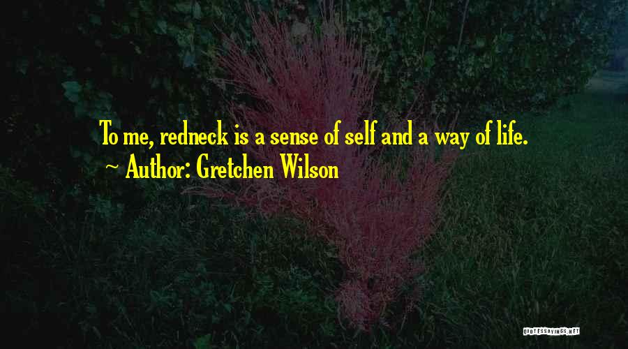 Gretchen Wilson Quotes 2197660