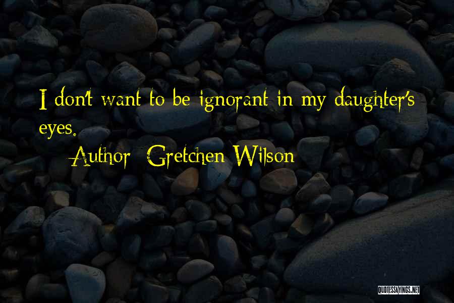 Gretchen Wilson Quotes 357724