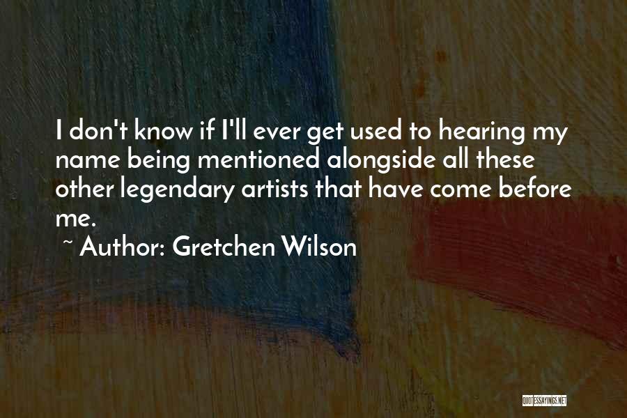 Gretchen Wilson Quotes 770551
