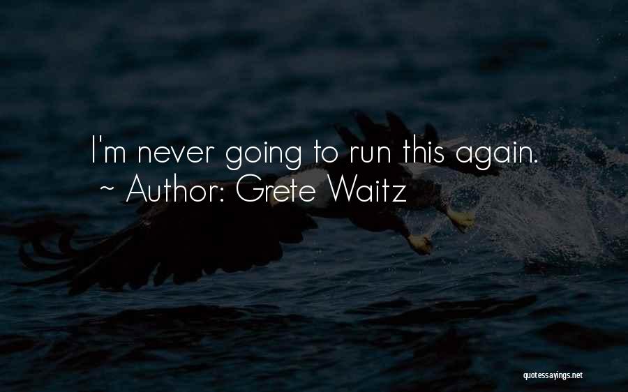 Grete Waitz Running Quotes By Grete Waitz