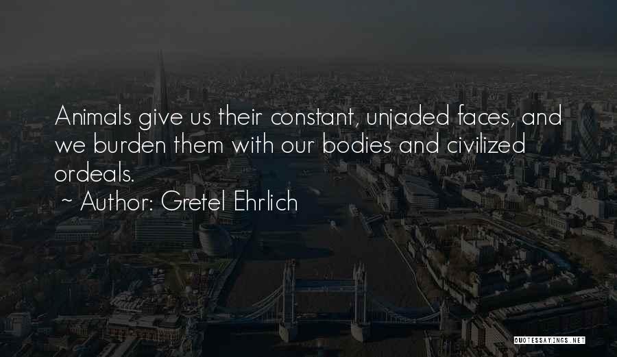 Gretel Ehrlich Quotes 1208009