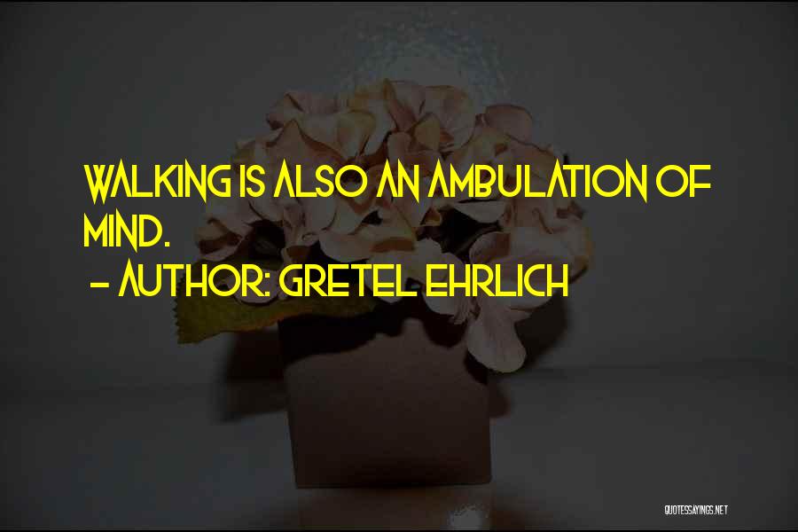 Gretel Ehrlich Quotes 1293210