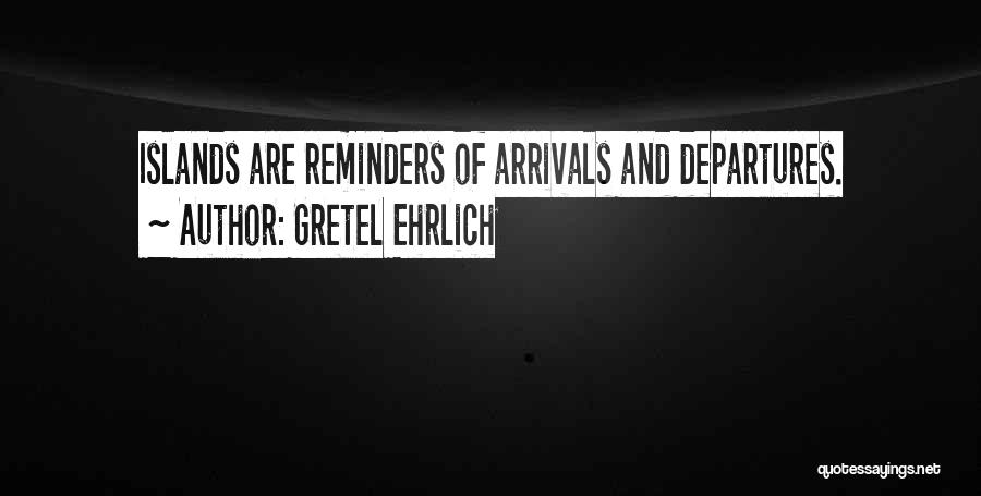 Gretel Ehrlich Quotes 1507393