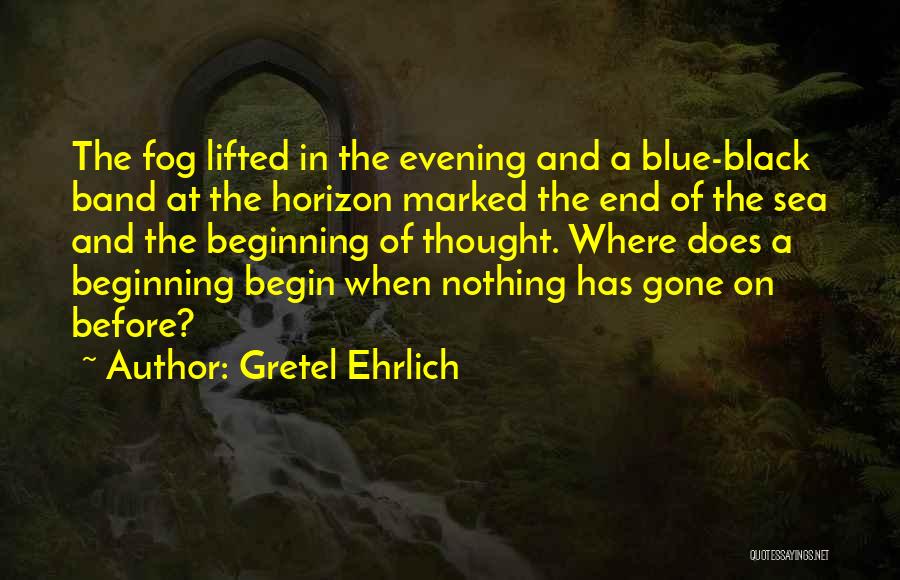 Gretel Ehrlich Quotes 184516