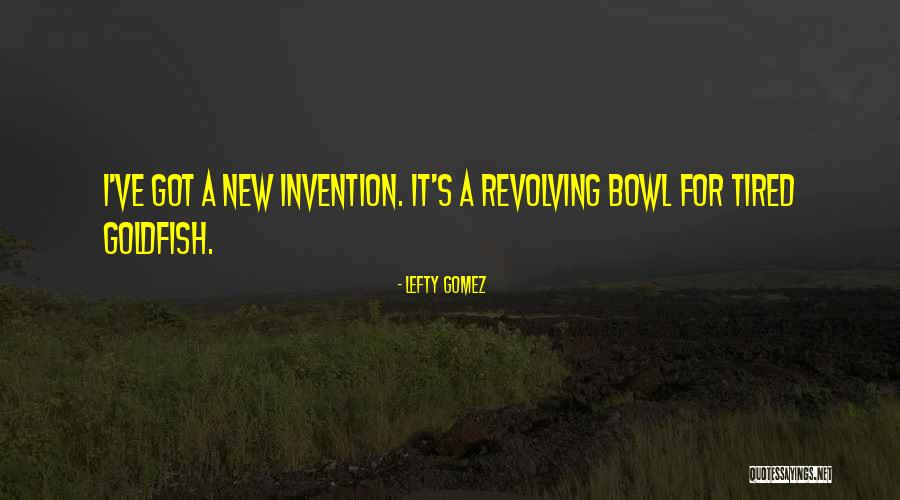 Gretina Gelatina Quotes By Lefty Gomez Gretina Gelatina Quotes By Lefty Gomez