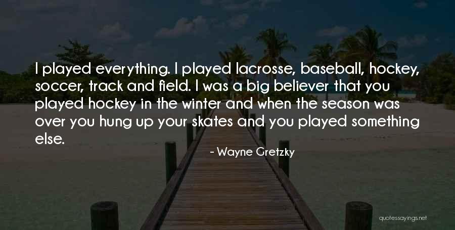 Gretzky Hockey Quotes By Wayne Gretzky