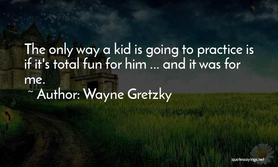 Gretzky Quotes By Wayne Gretzky