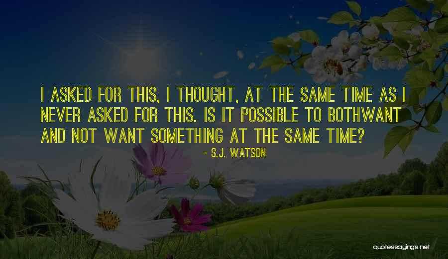 Greutate Plasa Quotes By S.J. Watson Greutate Plasa Quotes By S.J. Watson