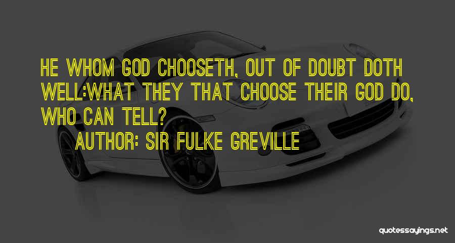 Greville Quotes By Sir Fulke Greville