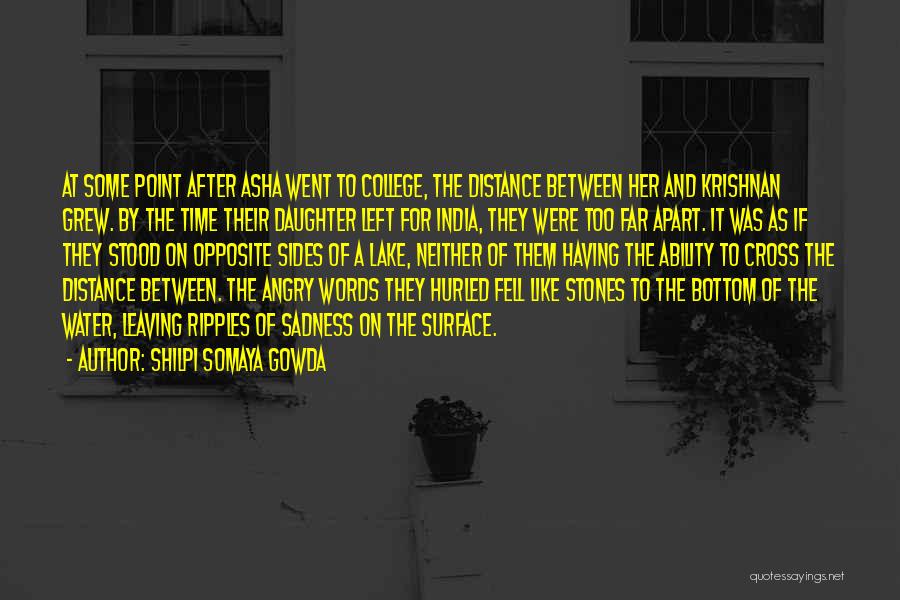 Grew Apart Quotes By Shilpi Somaya Gowda