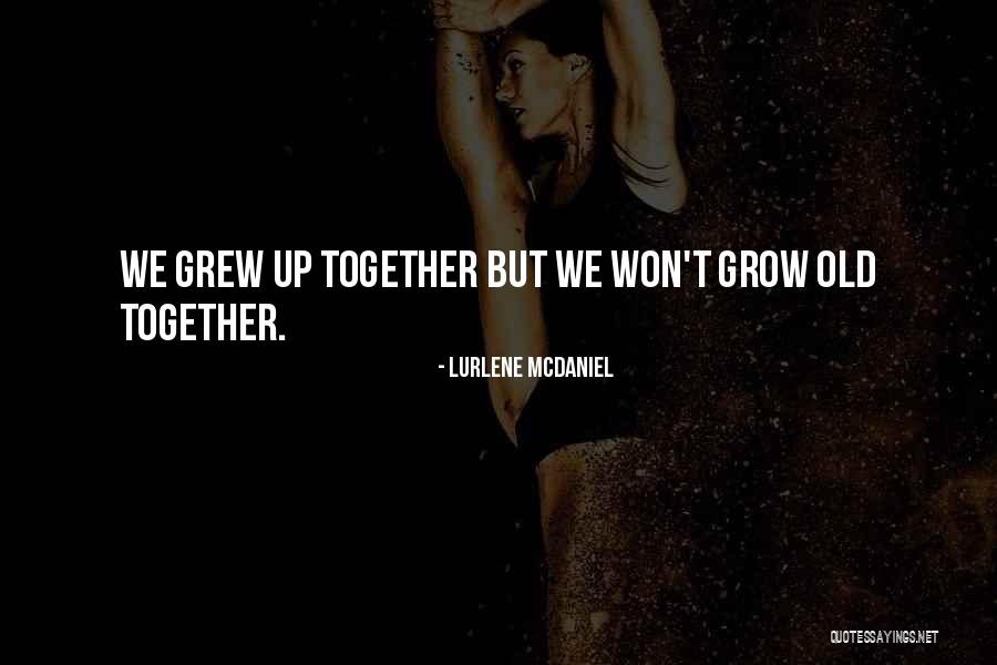 Grew Old Together Quotes By Lurlene McDaniel