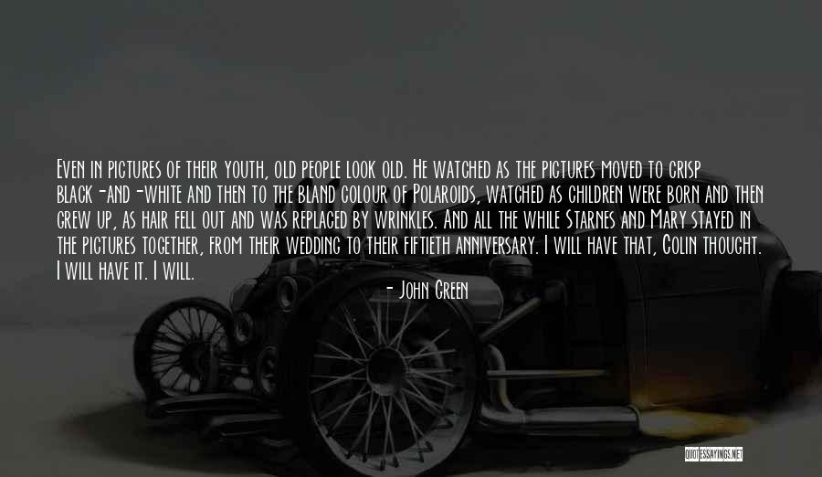 Grew Together Quotes By John Green Grew Together Quotes By John Green