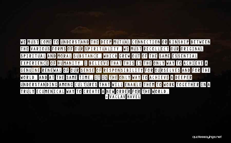 Grew Together Quotes By Vaclav Havel Grew Together Quotes By Vaclav Havel