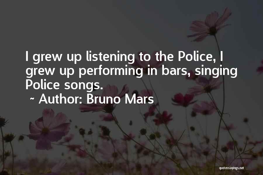 Grew Up Quotes By Bruno Mars