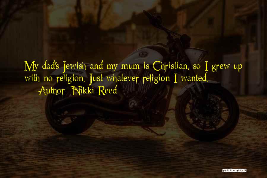 Grew Up Quotes By Nikki Reed