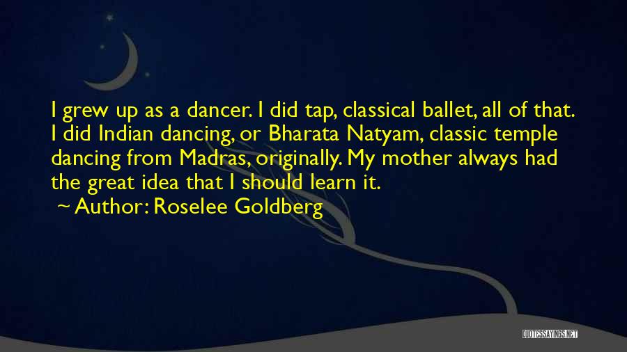 Grew Up Quotes By Roselee Goldberg