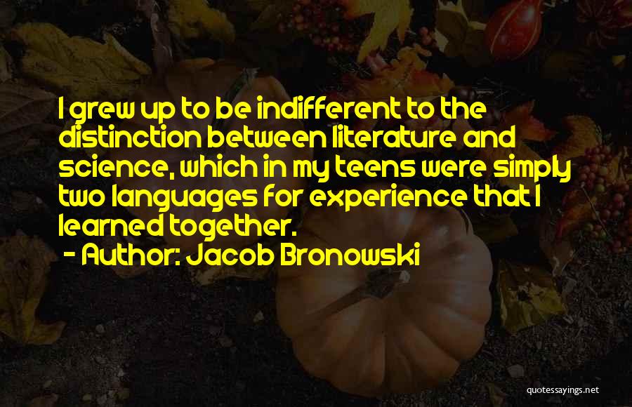 Grew Up Together Quotes By Jacob Bronowski