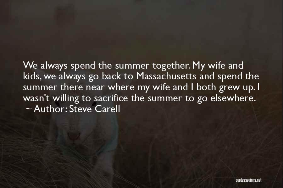 Grew Up Together Quotes By Steve Carell