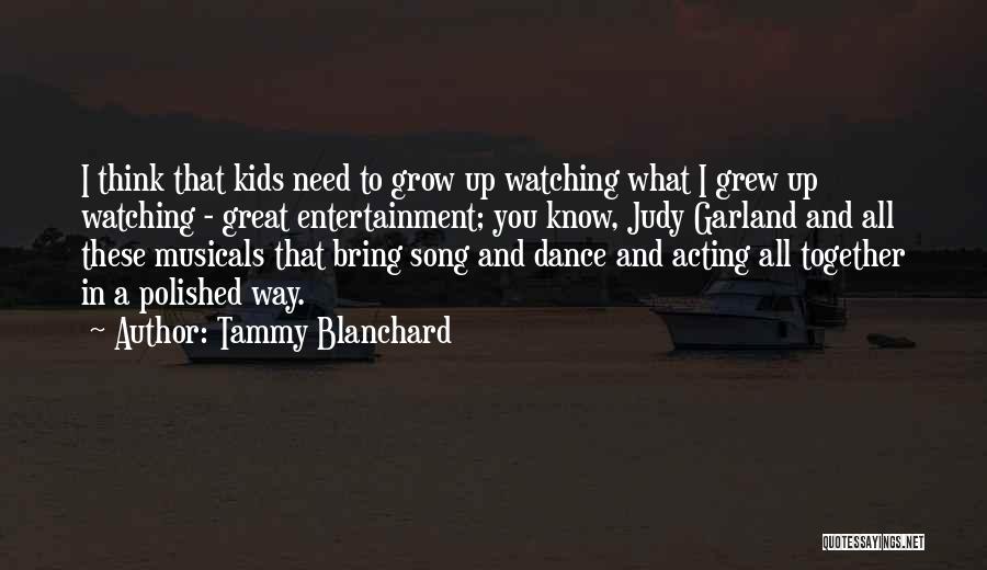 Grew Up Together Quotes By Tammy Blanchard