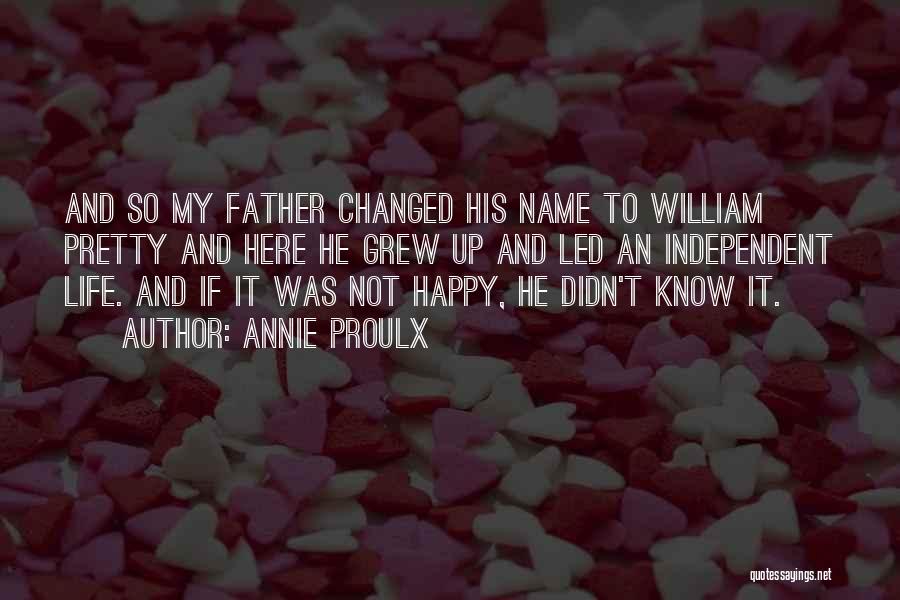 Grew Up Without A Father Quotes By Annie Proulx