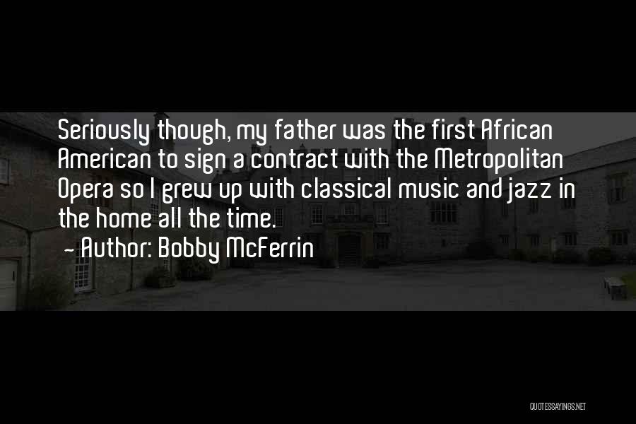 Grew Up Without A Father Quotes By Bobby McFerrin