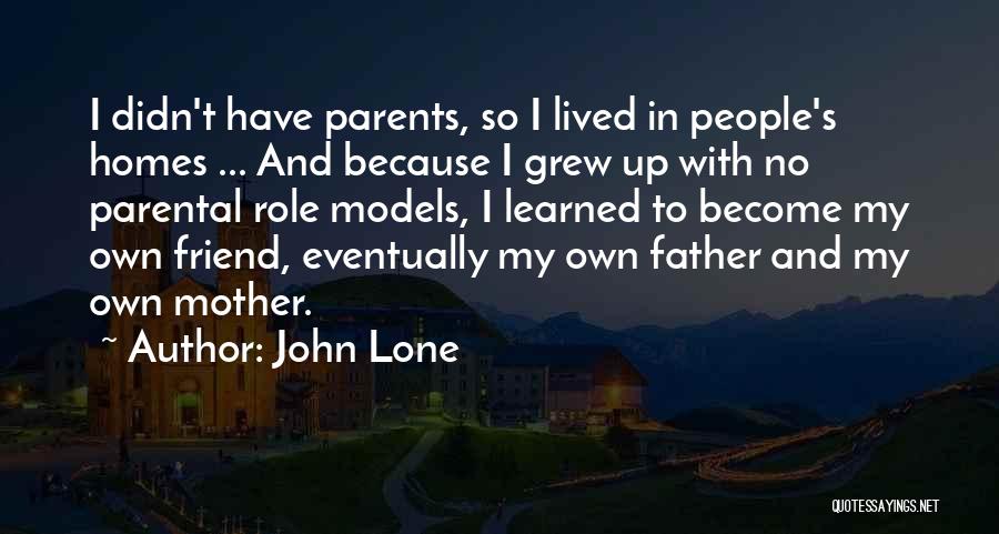 Grew Up Without A Father Quotes By John Lone