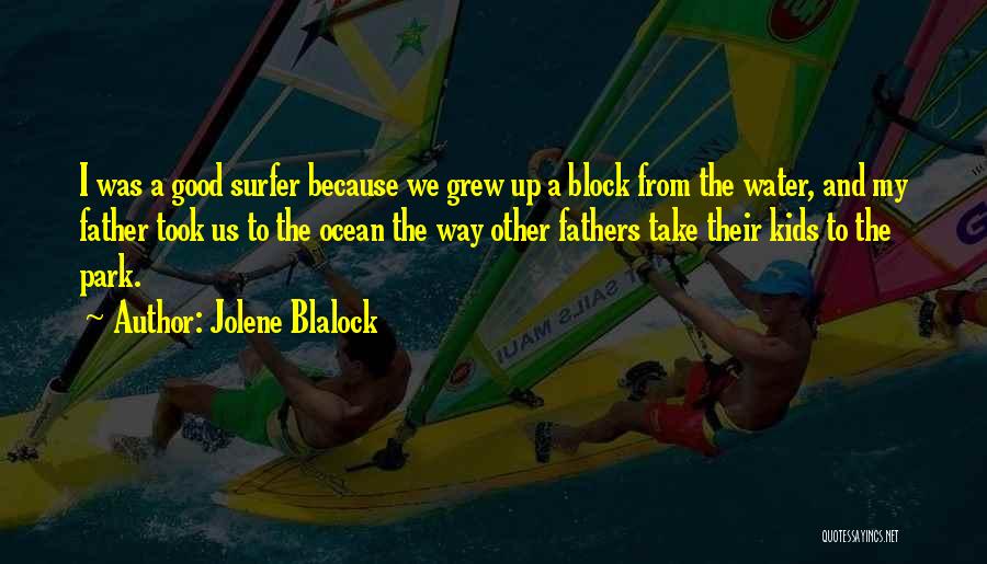 Grew Up Without A Father Quotes By Jolene Blalock