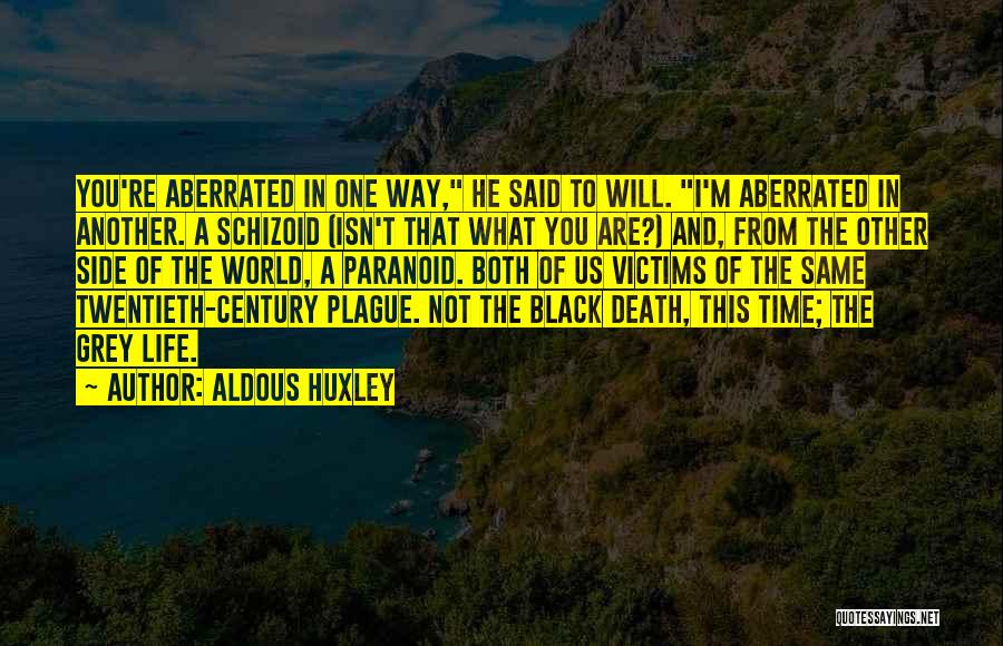 Grey And Black Quotes By Aldous Huxley