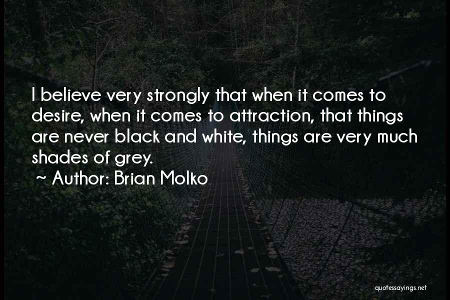 Grey And Black Quotes By Brian Molko