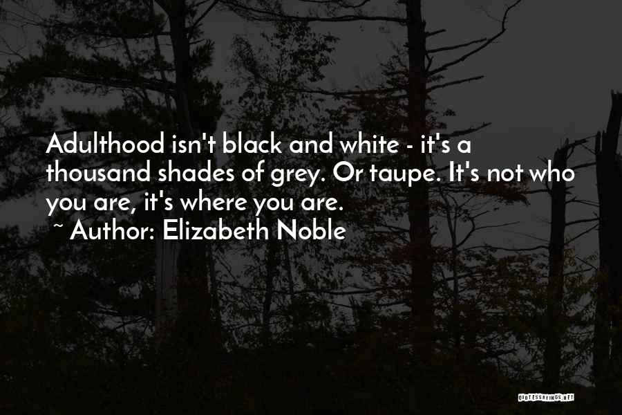 Grey And Black Quotes By Elizabeth Noble