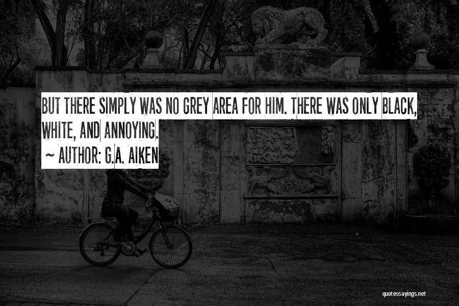 Grey And Black Quotes By G.A. Aiken