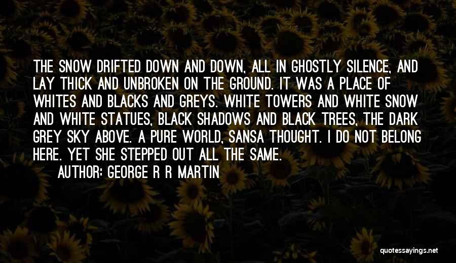 Grey And Black Quotes By George R R Martin