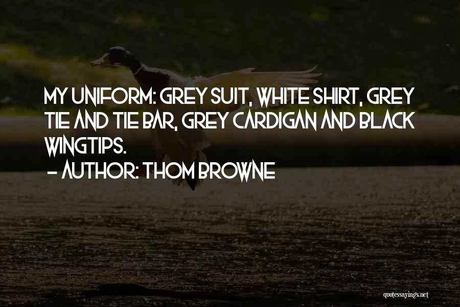 Grey And Black Quotes By Thom Browne