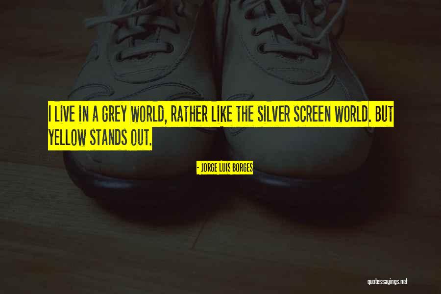 Grey And Yellow Quotes By Jorge Luis Borges Grey And Yellow Quotes By Jorge Luis Borges