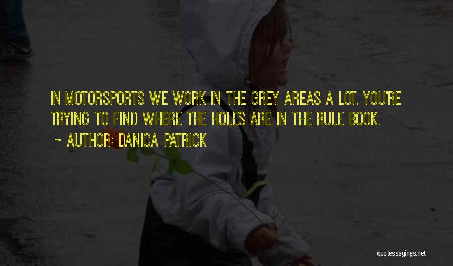 Grey Areas Quotes By Danica Patrick