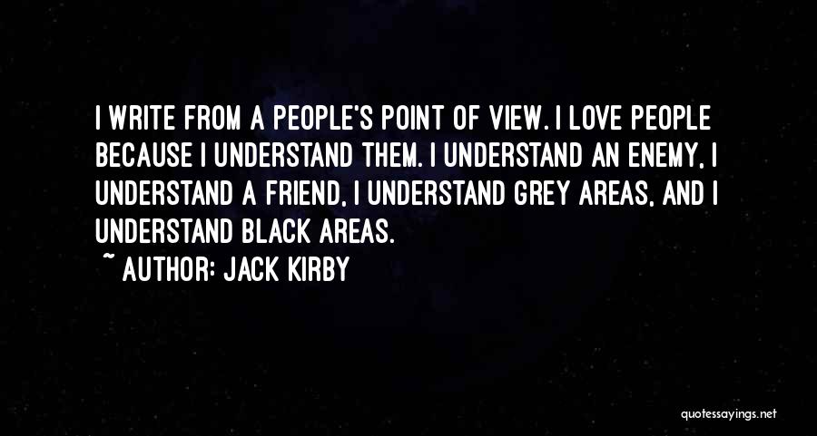 Grey Areas Quotes By Jack Kirby