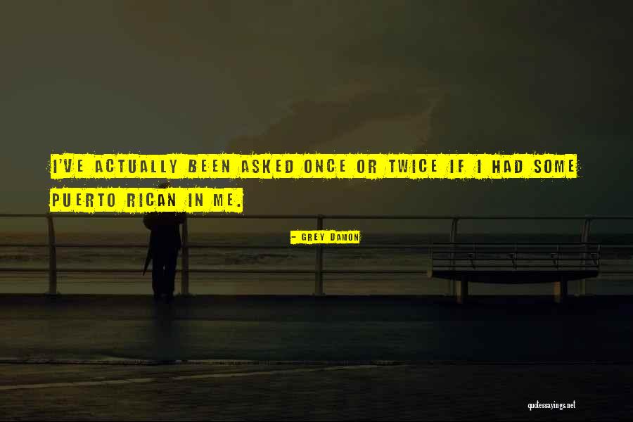 Grey Damon Quotes 259514 Grey Damon Quotes 259514