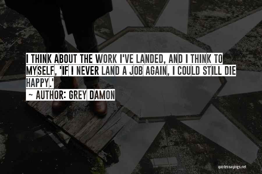 Grey Damon Quotes 668505